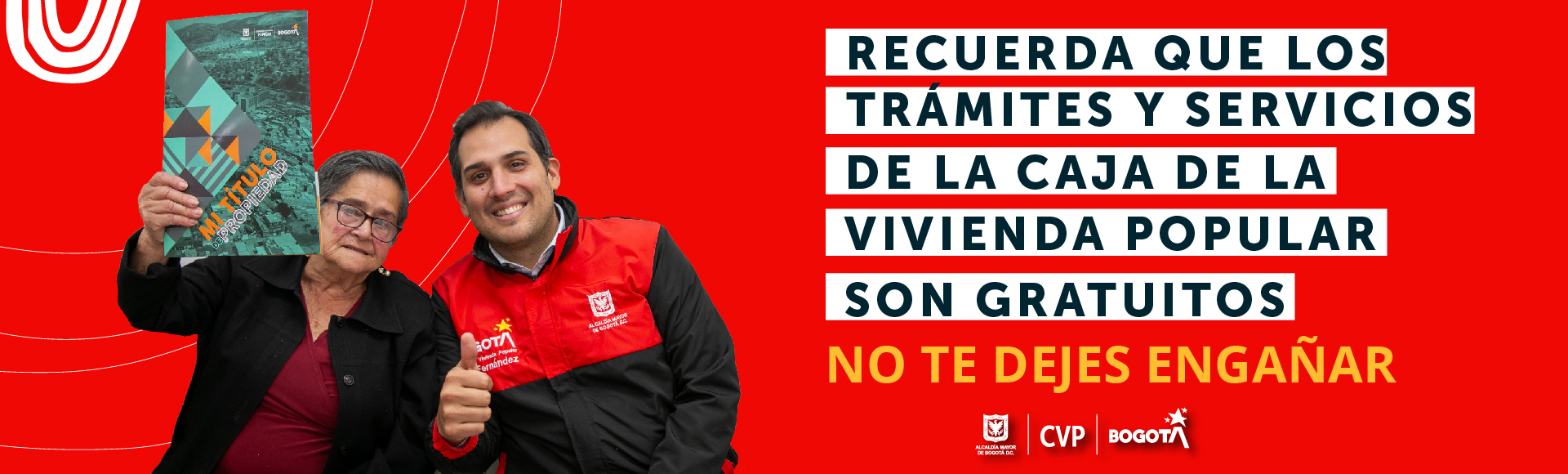 Recuerda ! Trámites y servicios ante la Caja de la Vivienda Popular son gratuitos y no requieren intermediarios